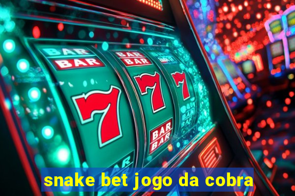 snake bet jogo da cobra